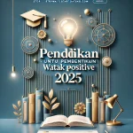 Pendidikan Untuk Pembentukan Watak Positif 2025