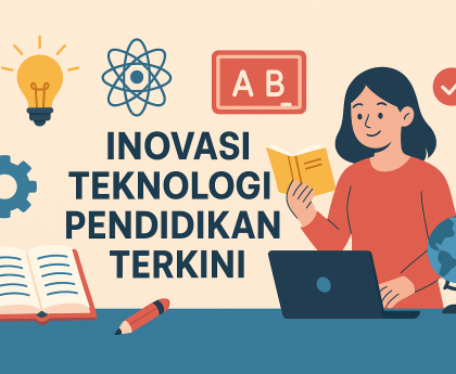 Inovasi Teknologi Pendidikan Terkini