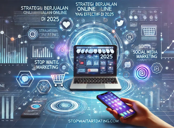 Strategi Berjualan Online yang Efektif di 2025