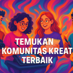 Temukan Komunitas Kreatif Terbaik