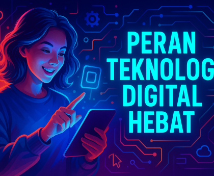 Peran Teknologi Digital Hebat