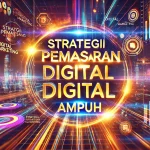 Strategi Pemasaran Digital Ampuh
