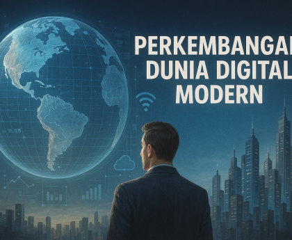Perkembangan Dunia Digital Modern
