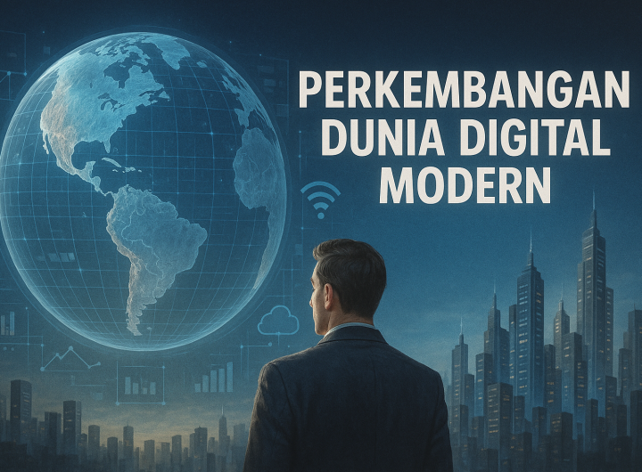 Perkembangan Dunia Digital Modern