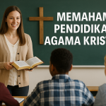 Memahami Pendidikan Agama Kristen