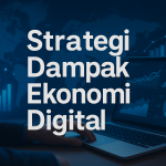 Strategi Dampak Ekonomi Digital