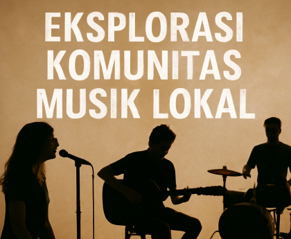 Eksplorasi Komunitas Musik Lokal