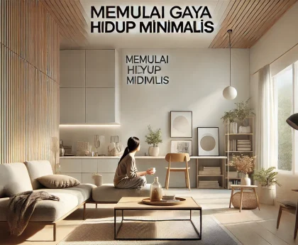 Memulai Gaya Hidup Minimalis