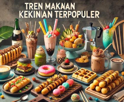 Tren Makanan Kekinian Terpopuler