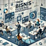 Tren Bisnis Modern Menginspirasi