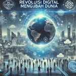 Revolusi Digital Mengubah Dunia