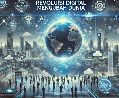 Revolusi Digital Mengubah Dunia