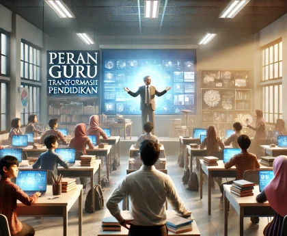 Peran Guru Transformasi Pendidikan